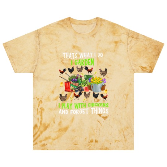 Discover Chickens Thats What I Do I Garden I Play With Chickens Forget Things 3 Blast T Shirts