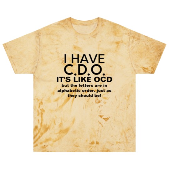 Discover I Have CDO OCD Humor Blast T Shirts