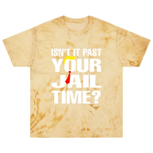 Discover Isn't It Past Your Jail Time Blast T Shirts