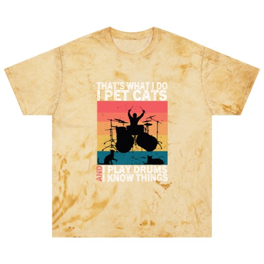 Discover That's What I Do I Pet Cats I Play Drums & I Know Things Blast T Shirts