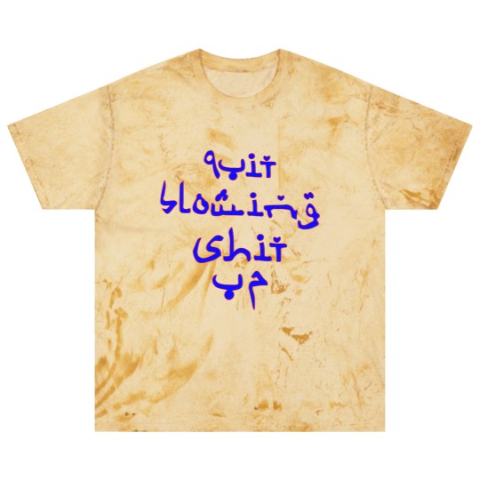 Discover Quit Blowing Shit Up Blast T Shirts