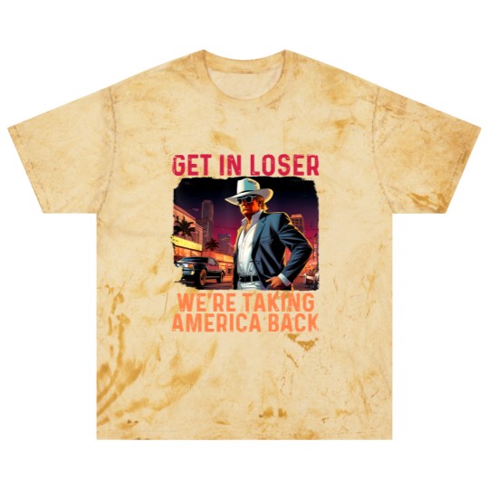 Discover Trump Get In Loser We're Taking America Blast T Shirts