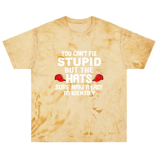 Discover You Can t Fix Stupid But The Hats Sure Make It Ea Blast T Shirts