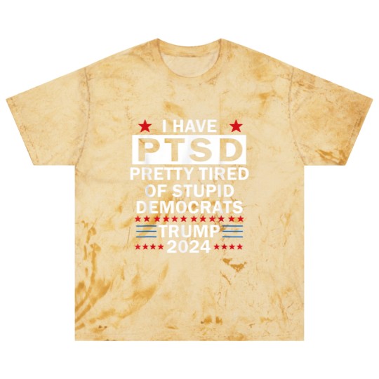 Discover i have ptsd pretty tired of stupid democrats trump 2024 9267 Blast T Shirts