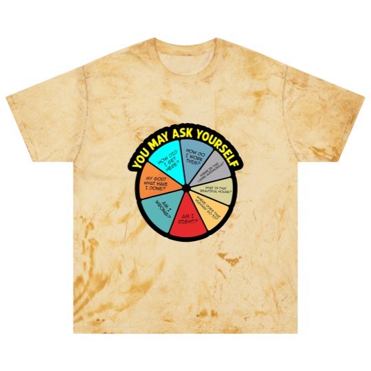 Discover YOU MAY ASK YOURSELF - You May Ask Yourself - Blast T Shirts