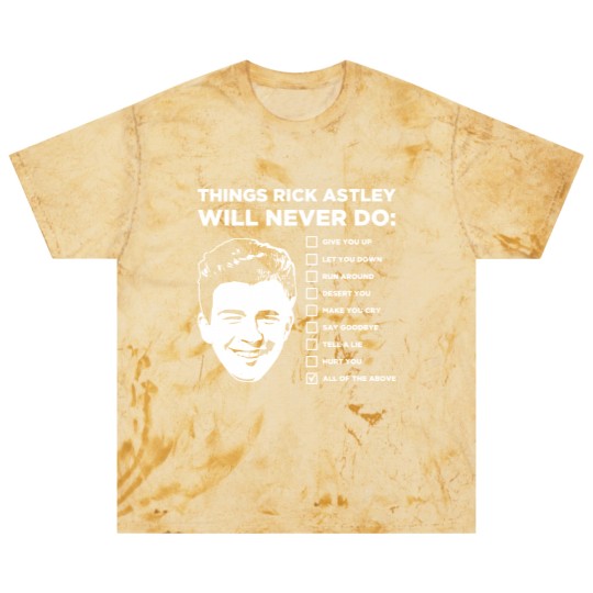 Discover Things Rick Astley Will Never Do Blast T Shirts