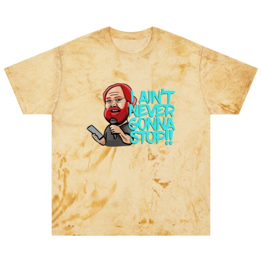 Discover I Ain_t Never Gonna Stop! William Montgomery Kill Tony Podcast Merch _amp_ Gifts Blast T Shirts