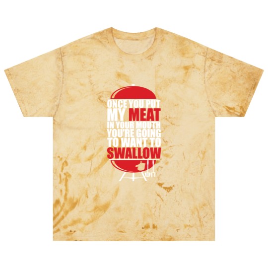 Discover Once You put My Meat in your Mouth - Once You Put My Meat In Your Mouth - Blast T Shirts