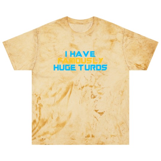 Discover I Have Famously Huge Turds Blast T Shirts