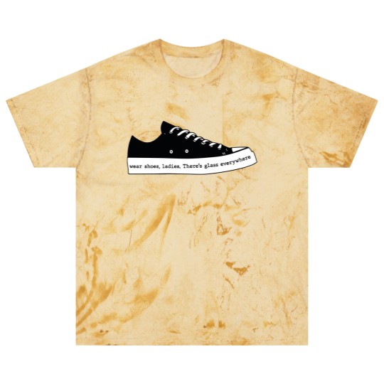 Discover Wear Shoes Ladies There's Glass Everywhere, Wear Your Shoes Blast T Shirts