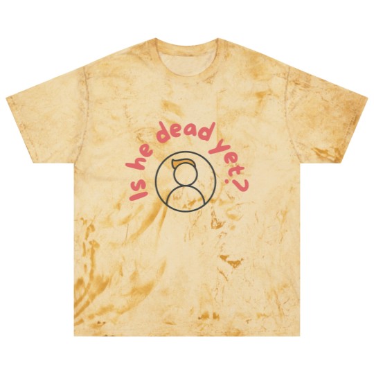 Discover Is He Dead Yet Blast T Shirts, Anti Trump Blast T Shirts, Not My President Blast T Shirts