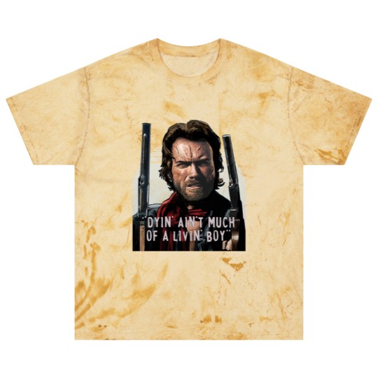 Discover Clint Eastwood -The Outlaw Josey Wales - Dyin_ Ain_t Much Of A Livin_ Blast T Shirts