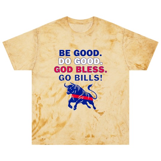 Discover Be Good Do Good God Bless Go Bills Funny Men Women Blast T Shirts