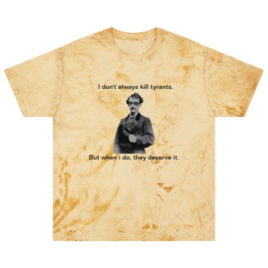 Discover John Wilkes Booth - They deserve it Blast T Shirts