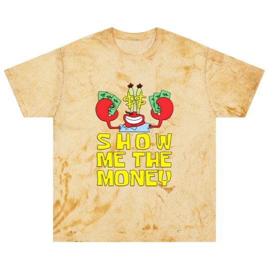 Discover Mr Krabs Show Me The Money Blast T Shirts