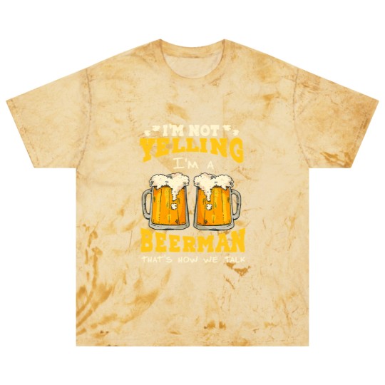Discover Im not yelling Im a beerman thats how we talk beer fan28 Blast T Shirts