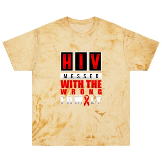 Discover HIV messed with the wrong family - Aids Awareness Blast T Shirts
