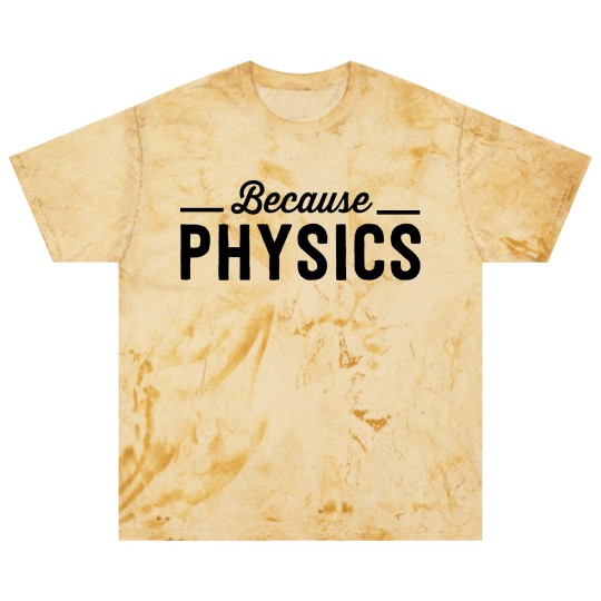 Discover Because Physics Blast T Shirts