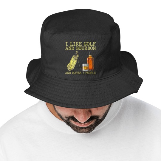 Discover I Like Golf And Bourbon And Maybe 3 People I Like Bourbon Bucket Hats