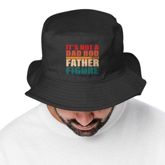 Discover It's Not A Dad Bod It's A Fathers Figure Bucket Hats Bucket Hats