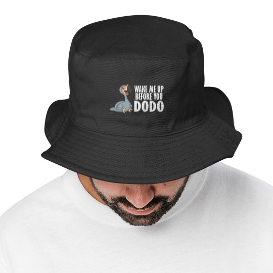 Discover Wake Me Up Before You Dodo Vogel Spruch Song Humor Bucket Hats
