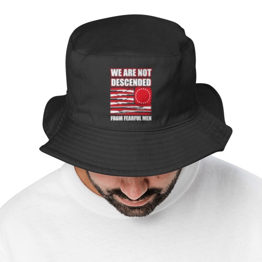Discover we are not descended from fearful men Bucket Hats