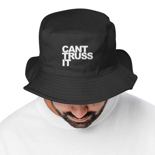 Discover Can’t Truss It Bucket Hats