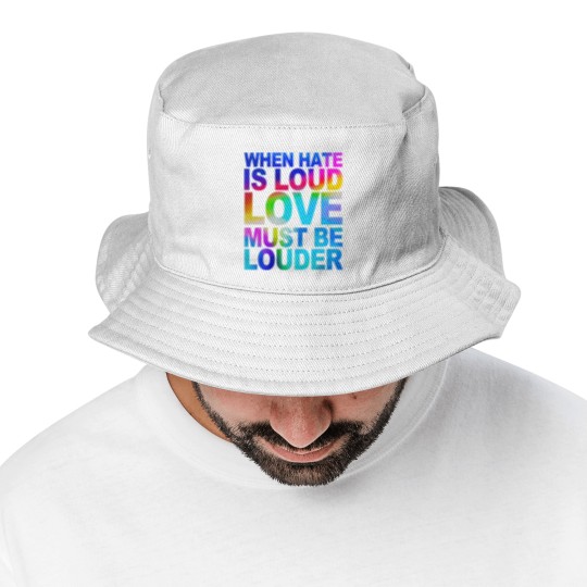 Discover When Hate Is Loud Love Must Be Louder Bucket Hats