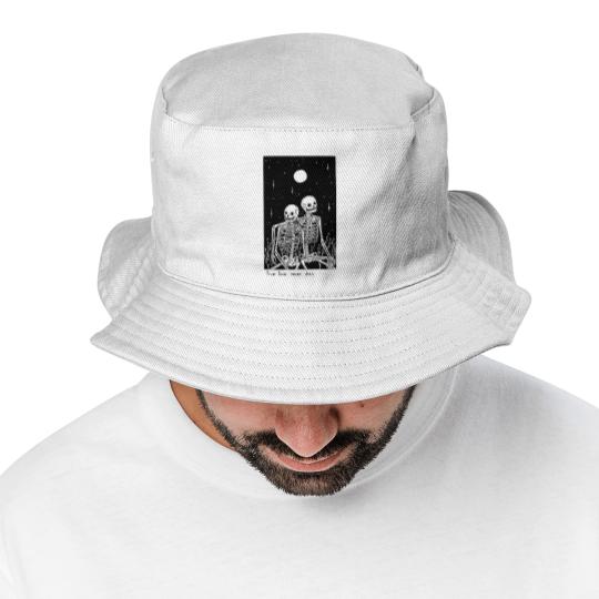 Discover true love never dies - Skeletons - Bucket Hats