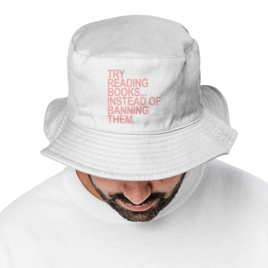 Discover Try reading books instead of banning them - PINK 1.0 - Read Banned Books - Bucket Hats