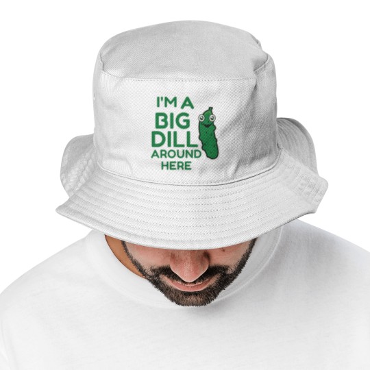 Discover I m A Big Dill Around Here Pickle Bucket Hats