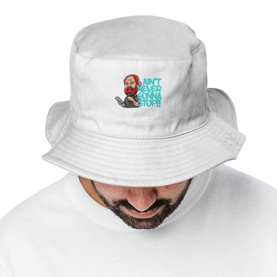 Discover I Ain_t Never Gonna Stop! William Montgomery Kill Tony Podcast Merch _amp_ Gifts Bucket Hats