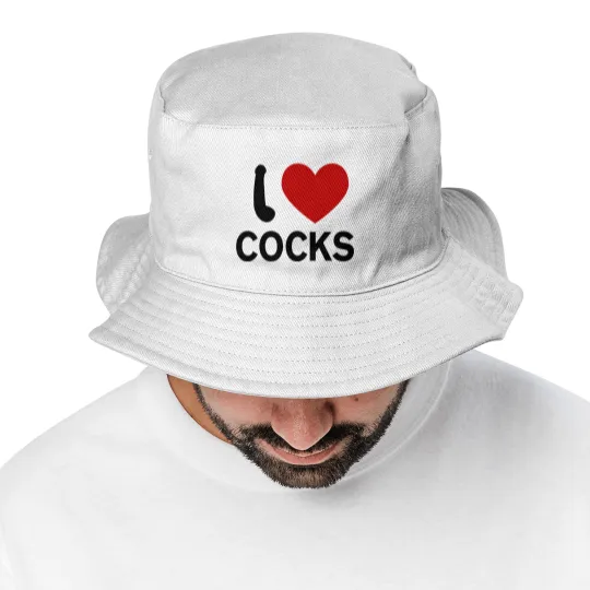 Discover I Love Cocks Bucket Hats