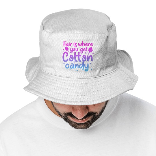Discover Fair Is Where You Get Cotton Candy Bucket Hats