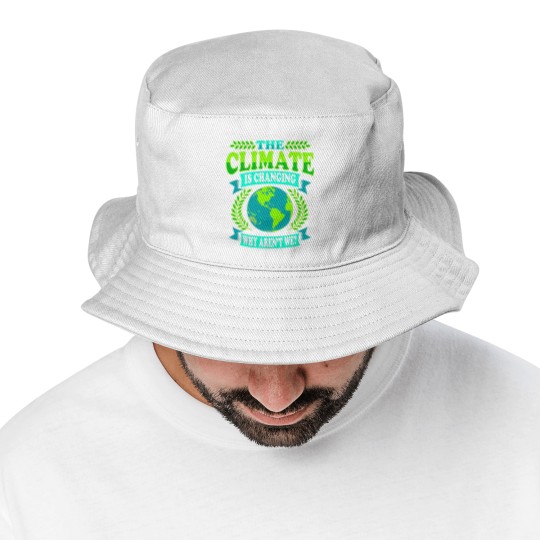 Discover The Climate Is Changing Why Aren't We? Bucket Hats