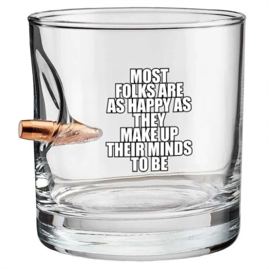 Discover Most folks are as happy... Bullet Whiskey Glasses