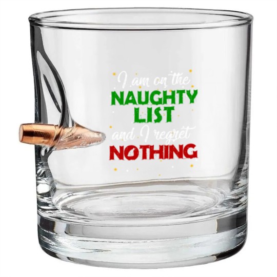 Discover I'm on the Naughty List and I Regret Nothing Christmas Bullet Whiskey Glasses