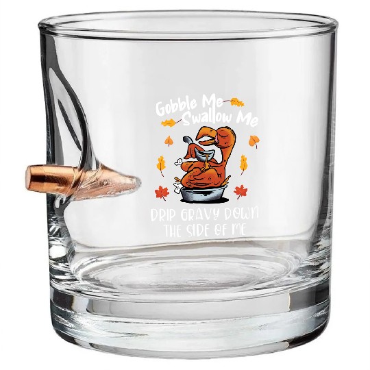 Discover Gobble Me Swallow Me Bullet Whiskey Glasses Funny Turkey Thanksgiving 2021 Bullet Whiskey Glasses