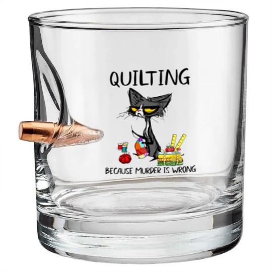 Discover Quilting Because Murder Is Wrong Cat Bullet Whiskey Glasses