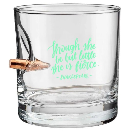Discover Fierce Quote Bullet Whiskey Glasses Though She Be But Little She Is Fierce Shakespeare