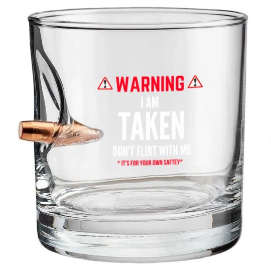 Discover I'm Taken Don't Flirt With Me Bullet Whiskey Glasses