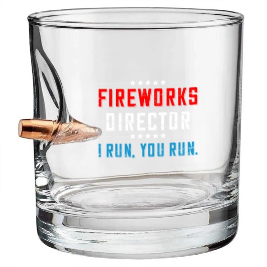 Discover 4th Of July Fireworks Director I Run You Run Bullet Whiskey Glasses - 4th Of July Fireworks Director Funny - Bullet Whiskey Glasses