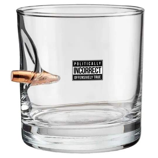 Discover Politically Incorrect Bullet Whiskey Glasses