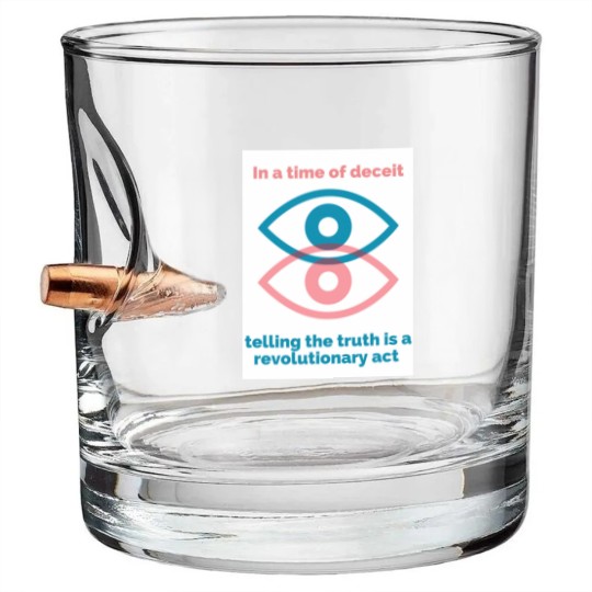 Discover George Orwell Quote - Orwell Saying - 1984 -In a Time of Deceit Telling the Truth is a Revolutionary Act - Orwell - Bullet Whiskey Glasses