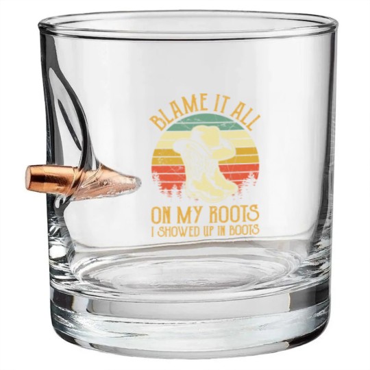 Discover Blame It All On My Roots Bullet Whiskey Glasses I Showed Up In Boots Bullet Whiskey Glasses