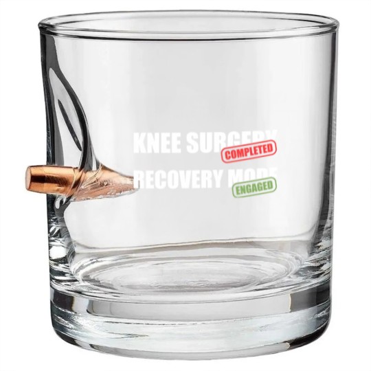 Discover Knee Surgery Completed Recovery Mode Knee Replacement Bullet Whiskey Glasses