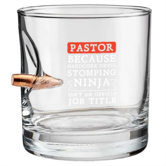 Discover pastor because hardcore devil stomping ninja isnt Bullet Whiskey Glasses