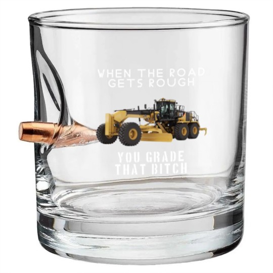 Discover rough road grade that shit - Heavy Equipment Operator - Bullet Whiskey Glasses