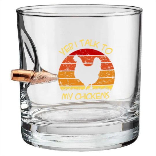 Discover Yep, I Talk To My Chickens Vintage - Yep I Talk To My Chickens Vintage - Bullet Whiskey Glasses