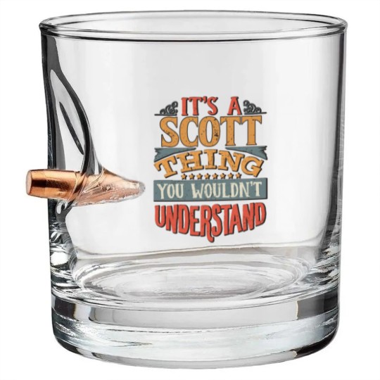 Discover It's A Scott Thing You Wouldn't Understand - Bullet Whiskey Glasses